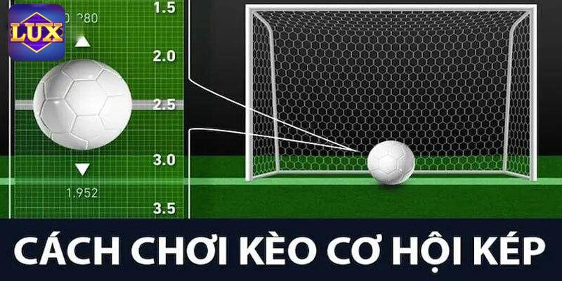 Kèo Double Chance có nhiều sự lựa chọn cho người chơi